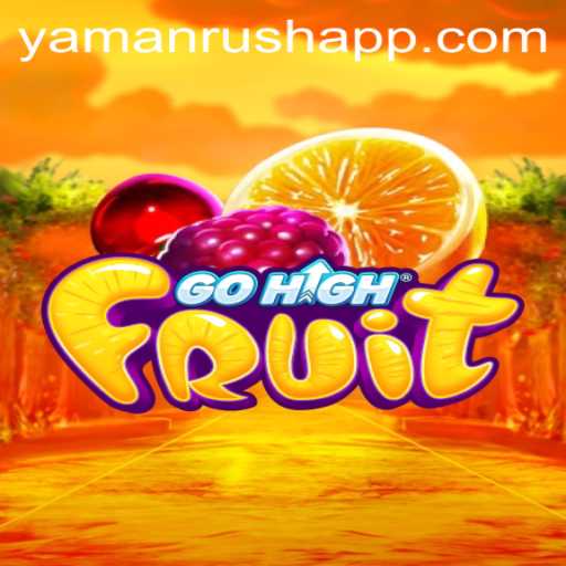 Exploring the Exciting World of GoHighFruit and the Yamanrush Phenomenon